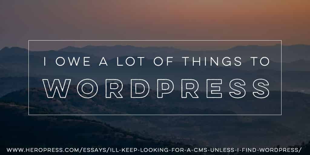 Pull Quote: I owe a lot of things to WordPress