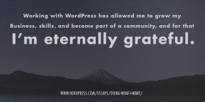 Pull Quote: Working with WordPress has allowed me to grow my business, skills, and become part of a community, and for that, I'm eternally grateful.
