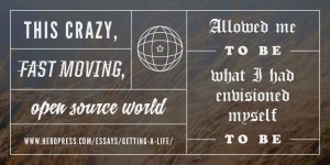 Pull quote: This crazy, fast moving open source world allowed me to be what I had envisioned myself to be.