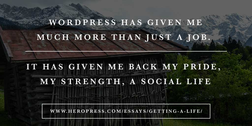 Pull quote: WordPress has given me much more than just a job. It has given me back my pride, my strength, a social life.