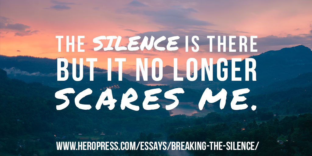 Pull Quote: The silence is there. But it no longer scares me.