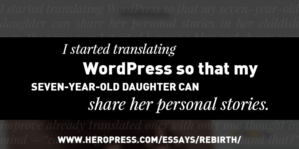 Pull Quote: I started translating WordPress so that my seven-year-old daughter can share her personal stories.