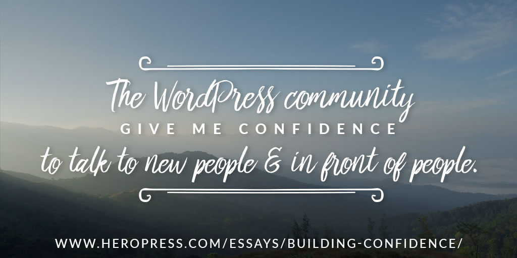 Pull Quote: The WordPress community give me confidence to talk to people & in front of people.
