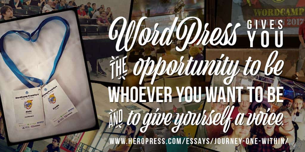 Pull Quote: WordPress gives you the opportunity to be whoever you want to be and to give yourself a voice.