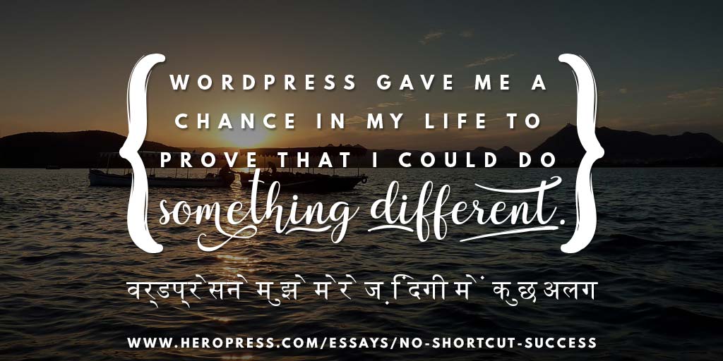 Pull Quote: WordPress gave me a chance in my life to prove that I could do something different.