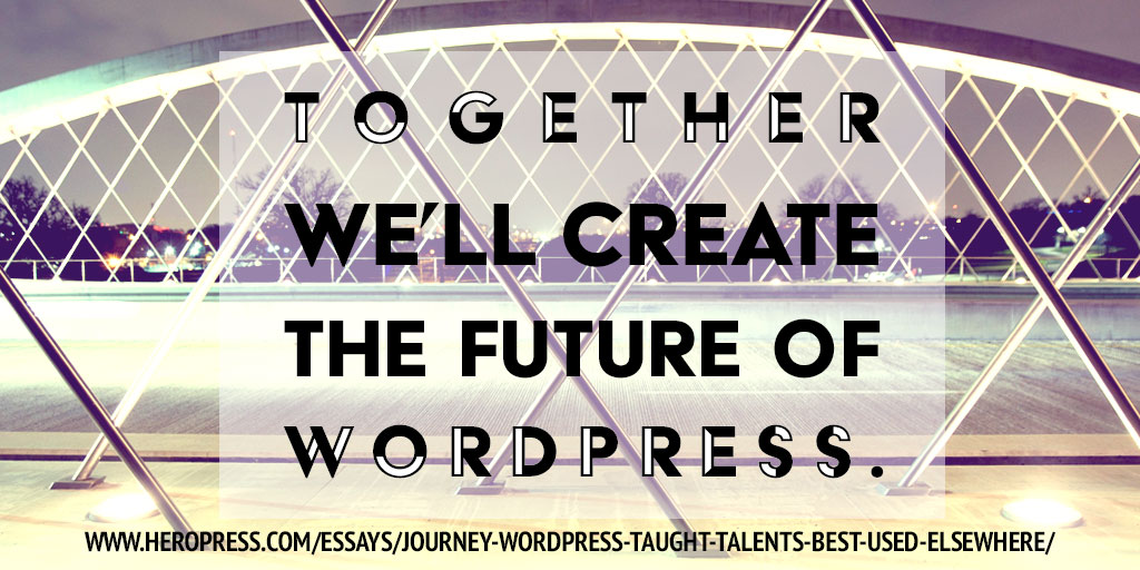 Pull Quote: Together we'll create the future of WordPress.