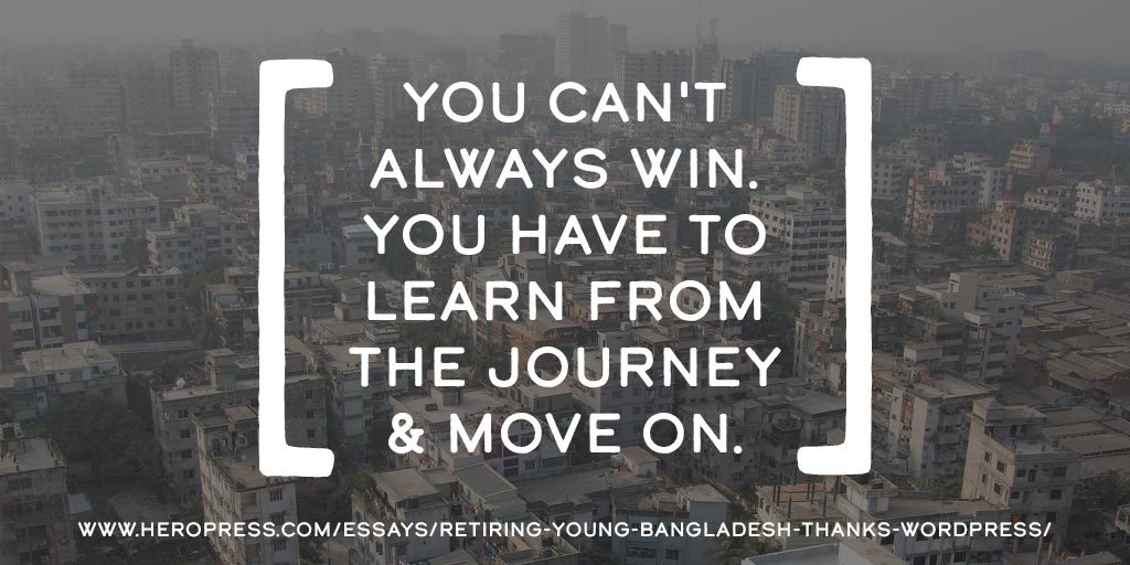 Pull Quote: You can''t always win. You have to learn from the journey and move on.