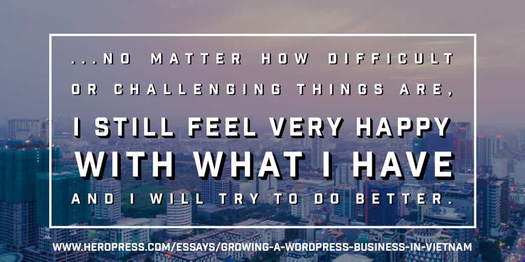 Pull Quote: ... no matter how difficult or challenging things are, I stll feel very happy with what I have, and I will try to do better.