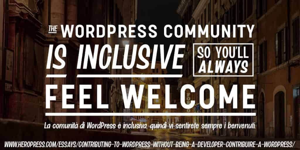 Pull Quote: The WordPress community is inclusive so you'll always feel welcome.