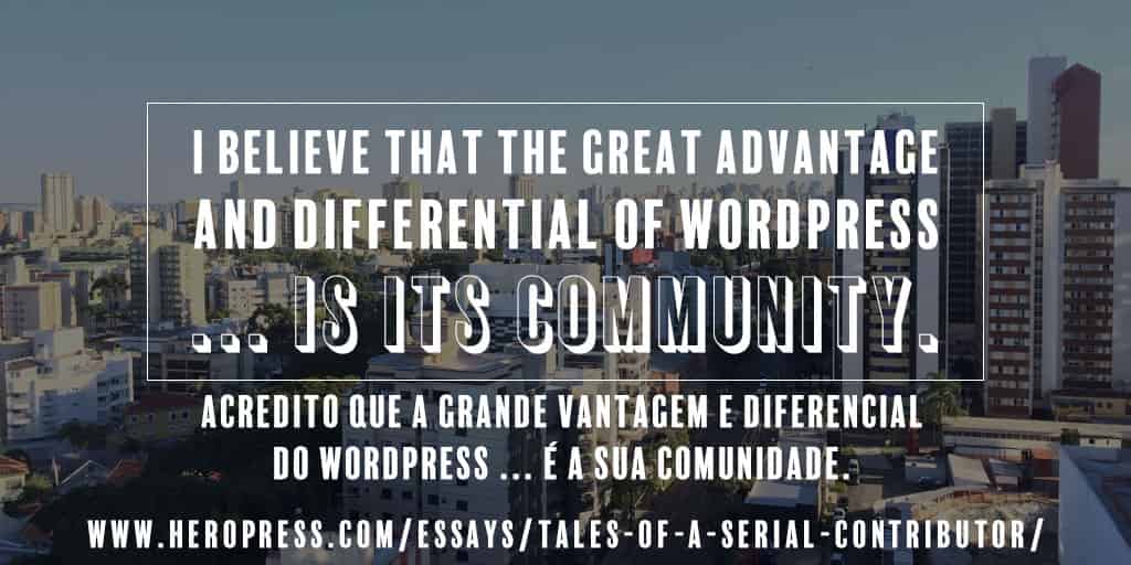 Pull Quote: I believe that the great advantage and differential of WordPress ... is its community.