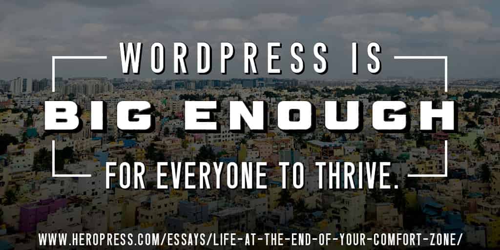 Pull Quote: WordPress is big enough for everyone to thrive.