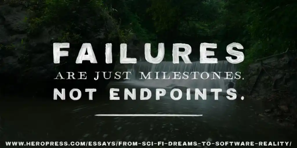 Pull Quote: Failures are just milestones, not endpoints.