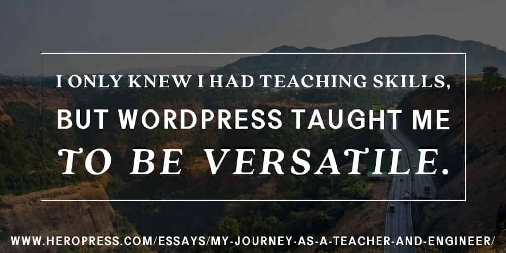Pull Quote: I only knew I had teaching skills, but WordPress taught me to be versatile.